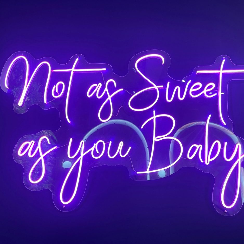 not-as-sweet-as-you-baby-neon-sign