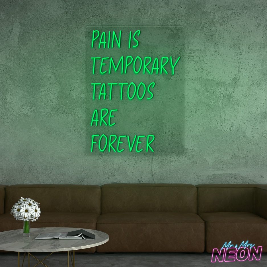 pain is temporary tattoos are forever deep green